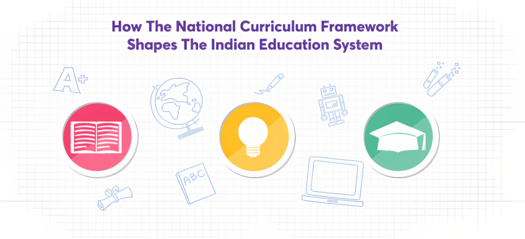 National Curriculum Framework (NCF): Shaping Education for a Bright Future